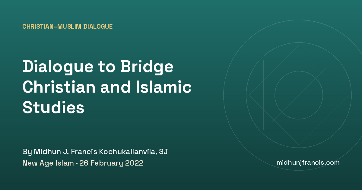 Dialogue to Bridge Christian and Islamic Studies