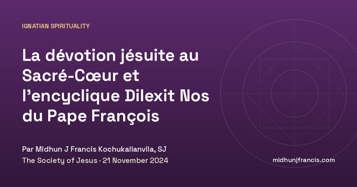 La dévotion jésuite au Sacré-Cœur et l’encyclique Dilexit Nos du Pape François