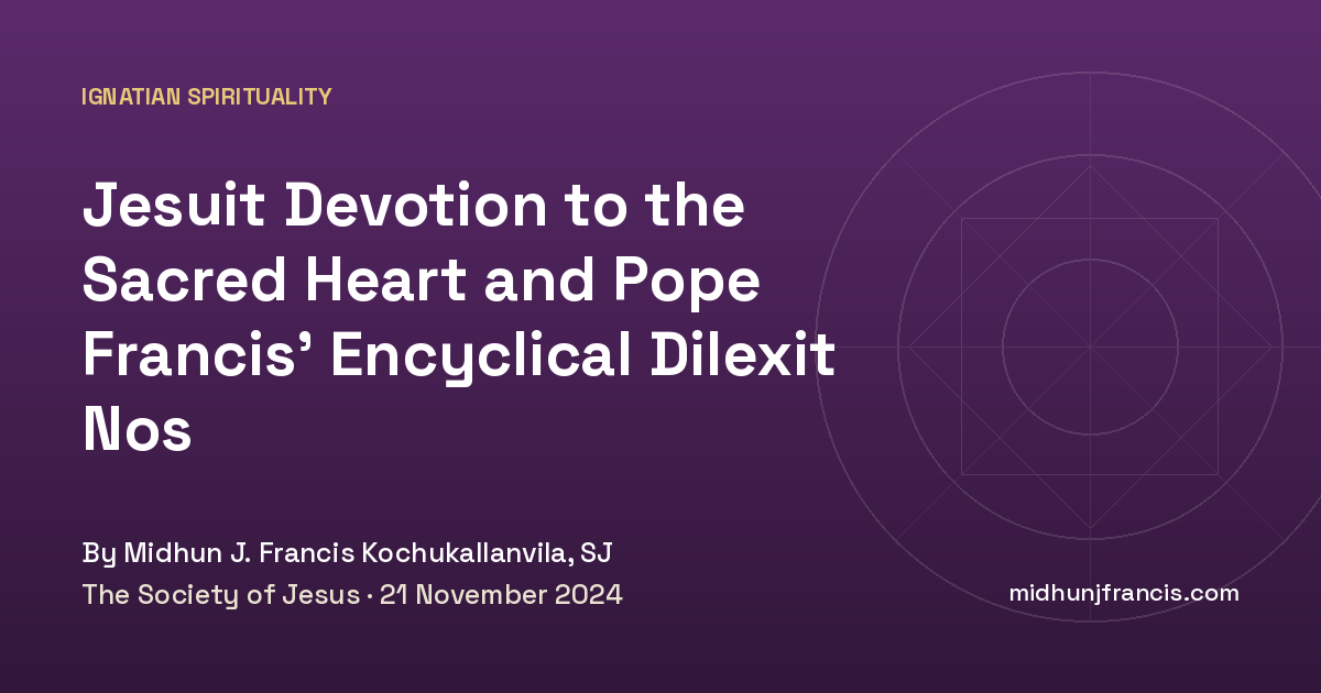 Jesuit Devotion to the Sacred Heart and Pope Francis’ Encyclical Dilexit Nos