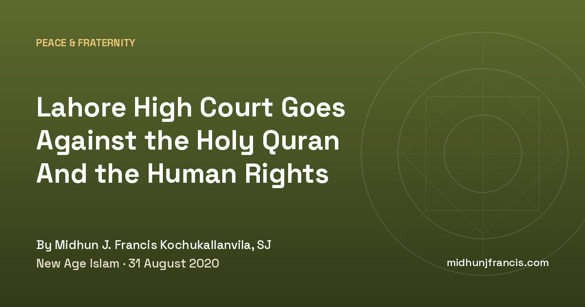 Lahore High Court Goes Against the Holy Quran And the Human Rights