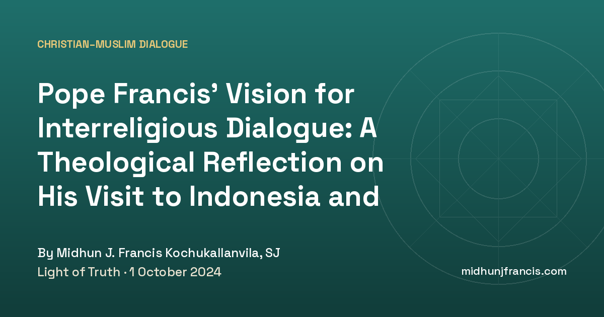 Pope Francis’ Vision for Interreligious Dialogue: A Theological Reflection on His Visit to Indonesia and the Legacy of St. Francis