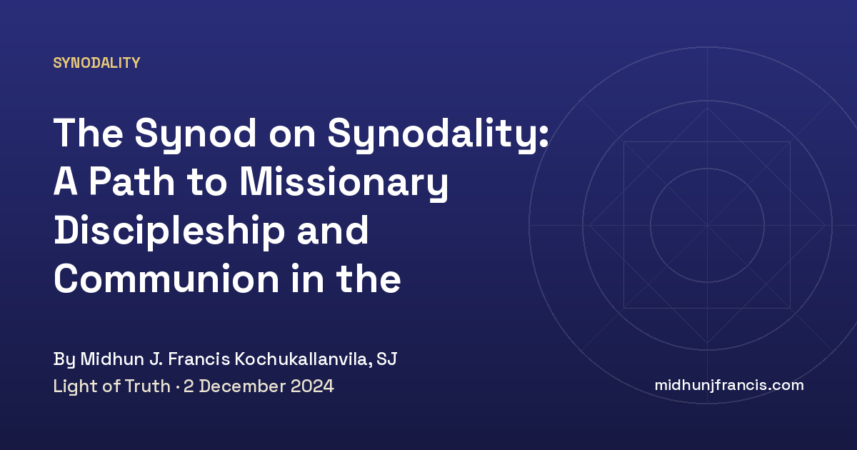 The Synod on Synodality: A Path to Missionary Discipleship and Communion in the Contemporary Church