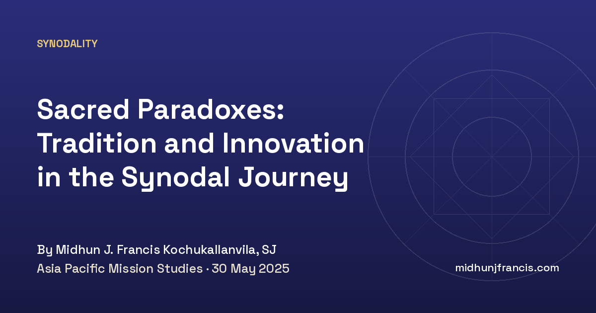 Sacred Paradoxes: Tradition and Innovation in the Synodal Journey